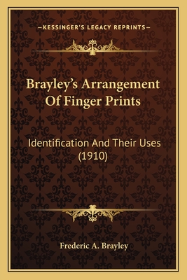 Brayley's Arrangement Of Finger Prints: Identification And Their Uses (1910)
