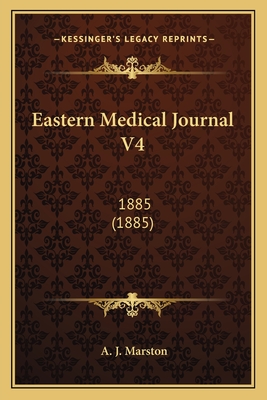 Eastern Medical Journal V4: 1885 (1885)