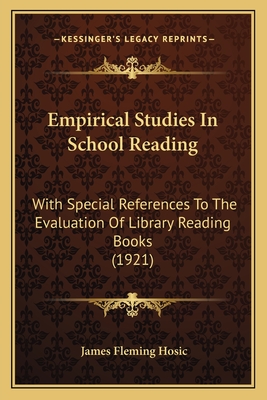 Empirical Studies In School Reading: With Special References To The Evaluation Of Library Reading Books (1921)