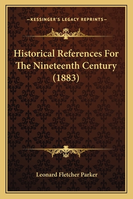 Historical References For The Nineteenth Century (1883)