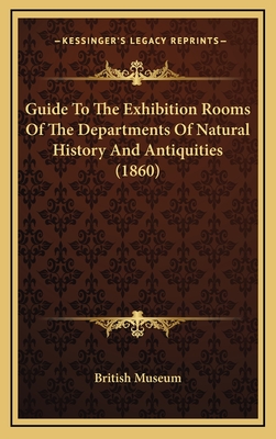 Guide To The Exhibition Rooms Of The Departments Of Natural History And Antiquities (1860)