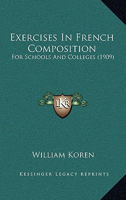 Exercises in French Composition: For Schools and Colleges (1909)
