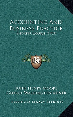 Accounting and Business Practice: Shorter Course (1903)