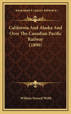 California and Alaska and Over the Canadian Pacific Railway (1890)