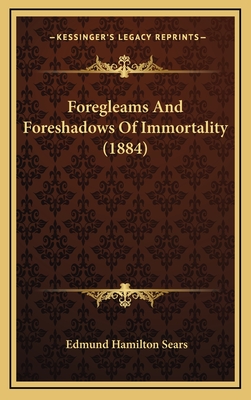 Foregleams and Foreshadows of Immortality (1884)