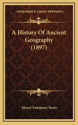 A History Of Ancient Geography (1897)
