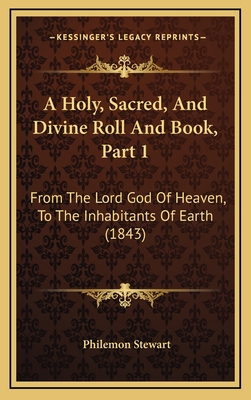 A Holy, Sacred, and Divine Roll and Book, Part 1: From the Lord God of Heaven, to the Inhabitants of Earth (1843)