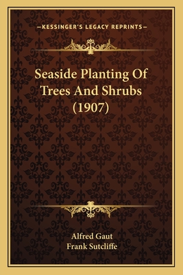 Seaside Planting Of Trees And Shrubs (1907)