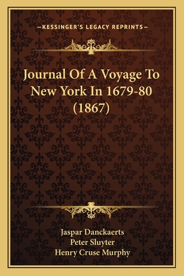 Journal Of A Voyage To New York In 1679-80 (1867)