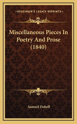 Miscellaneous Pieces in Poetry and Prose (1840)