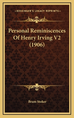 Personal Reminiscences of Henry Irving V2 (1906)