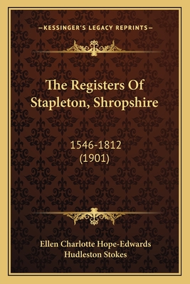 The Registers Of Stapleton, Shropshire: 1546-1812 (1901)