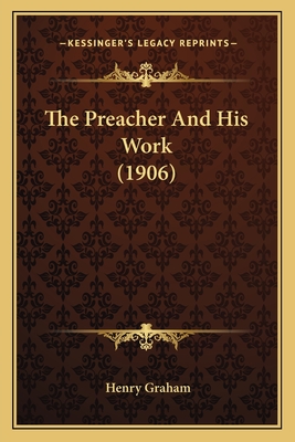 The Preacher And His Work (1906)