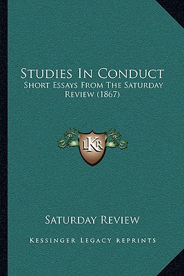 Studies In Conduct: Short Essays From The Saturday Review (1867)