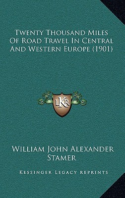 Twenty Thousand Miles Of Road Travel In Central And Western Europe (1901)