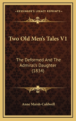 Two Old Men's Tales V1: The Deformed and the Admiral's Daughter (1834)
