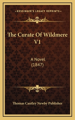 The Curate of Wildmere V1: A Novel (1847)