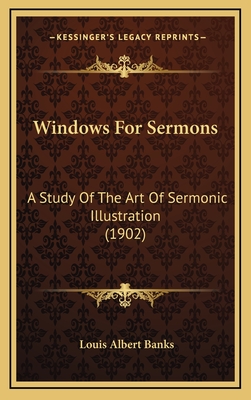 Windows for Sermons: A Study of the Art of Sermonic Illustration (1902)