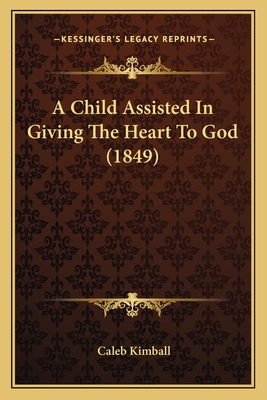A Child Assisted In Giving The Heart To God (1849)