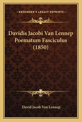Davidis Jacobi Van Lennep Poematum Fasciculus (1850)