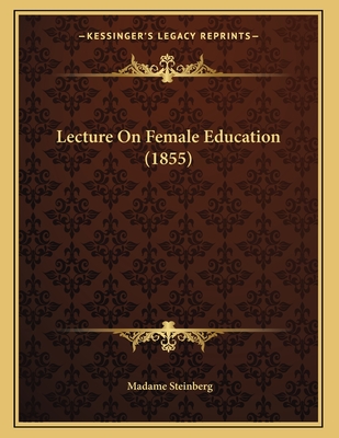Lecture On Female Education (1855)