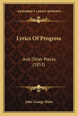 Lyrics Of Progress: And Other Pieces (1853)