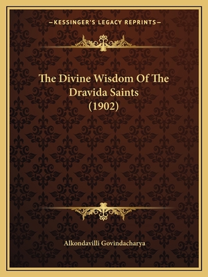 The Divine Wisdom Of The Dravida Saints (1902)