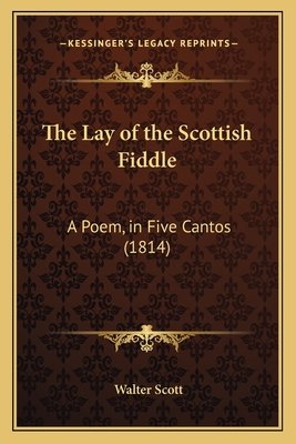The Lay of the Scottish Fiddle: A Poem, in Five Cantos (1814)