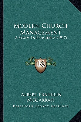 Modern Church Management: A Study In Efficiency (1917)