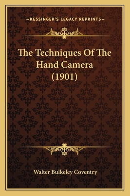 The Techniques Of The Hand Camera (1901)