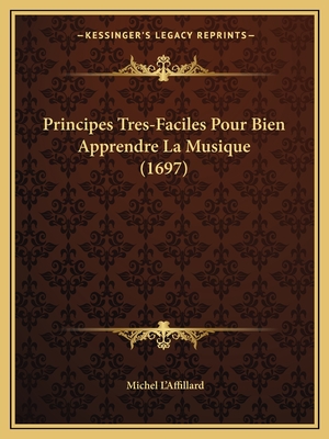 Principes Tres-Faciles Pour Bien Apprendre La Musique (1697)