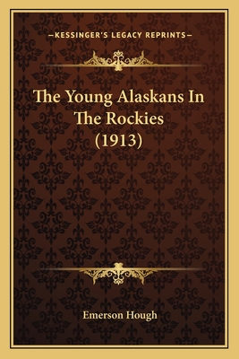 The Young Alaskans In The Rockies (1913)