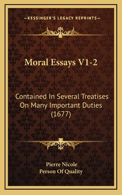 Moral Essays V1-2: Contained In Several Treatises On Many Important Duties (1677)