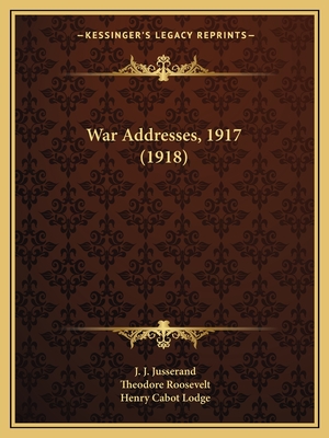 War Addresses, 1917 (1918)