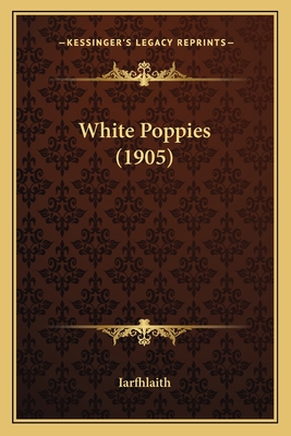 White Poppies (1905)