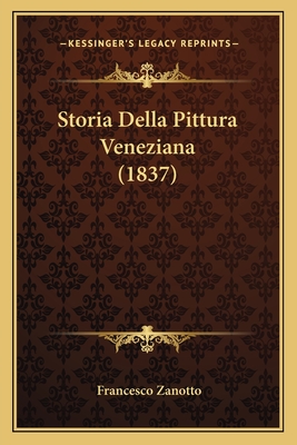 Storia Della Pittura Veneziana (1837)
