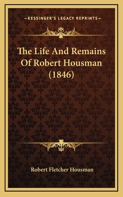 The Life And Remains Of Robert Housman (1846)