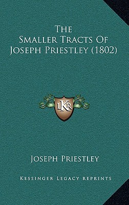 The Smaller Tracts Of Joseph Priestley (1802)