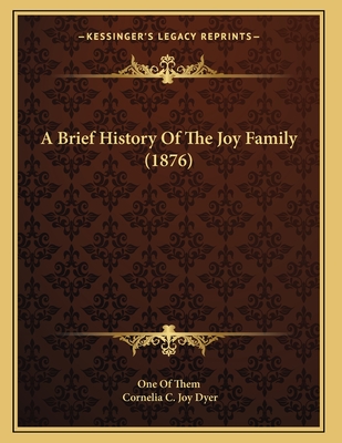 A Brief History Of The Joy Family (1876)