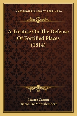 A Treatise On The Defense Of Fortified Places (1814)