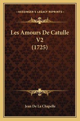 Les Amours De Catulle V2 (1725)