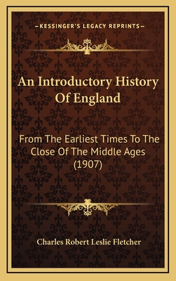 An Introductory History Of England: From The Earliest Times To The Close Of The Middle Ages (1907)