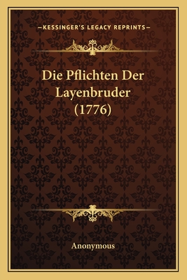 Die Pflichten Der Layenbruder (1776)