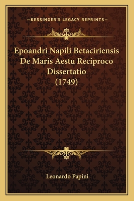 Epoandri Napili Betaciriensis De Maris Aestu Reciproco Dissertatio (1749)