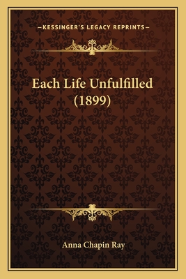 Each Life Unfulfilled (1899)