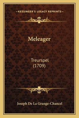 Meleager: Treurspel (1709)