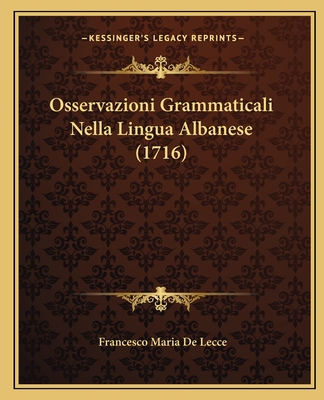 Osservazioni Grammaticali Nella Lingua Albanese (1716)