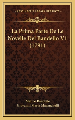 La Prima Parte De Le Novelle Del Bandello V1 (1791)