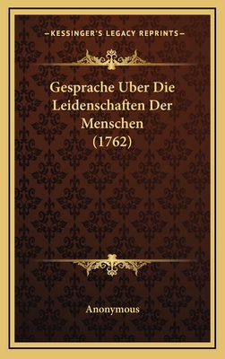 Gesprache Uber Die Leidenschaften Der Menschen (1762)