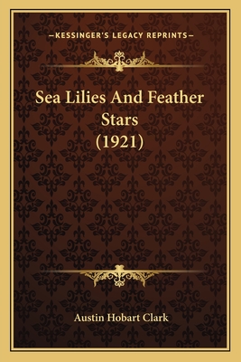 Sea Lilies And Feather Stars (1921)